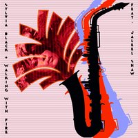 Walking with Fire - Sylvia Black & Jaleel Shaw