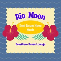 Brazilian Bossa Nova - Brasiliero Bossa Lounge