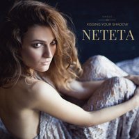 Kissing The Shadow - Neteta