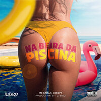 Na Beira da Piscina - Mc Caitan & DROP7 & Dj Biro