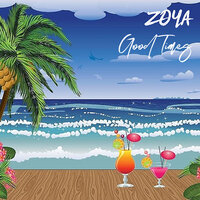 Good Times - Zoya