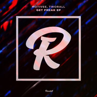 Get Freak - Motivee & Tworall
