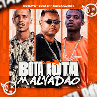 Bota Bota Malvadão - Bola CH & MC Kayk & mc cafajeste