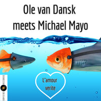 L'amour verite - Ole Van Dansk & Michael Mayo