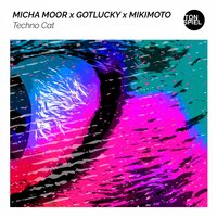 Techno Cat - Micha Moor & gotlucky & Mikimoto