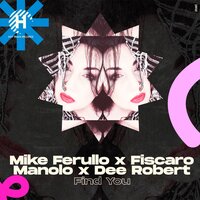 Find You - Mike Ferullo & Fiscaro & Manolo