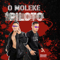 O Moleke É Piloto - Chefinhow & Mc Cauan