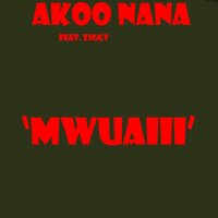 Mwuaiii, Pt. 1 - ZIGGY & Akoo Nana