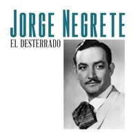El Desterrado - Jorge Negrete