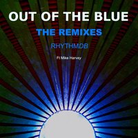 Out of the Blue (feat. Mike Harvey) - RhythmDB & Mike Harvey