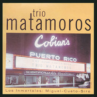 Me La Llevo - Trio Matamoros