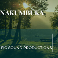 Nakumbuka - Fig Sound Productions