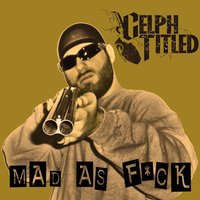 Mad as F*ck (Acapella)[Acapella] - Celph Titled