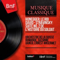 Le roi David: No. 7, Ah ! Si j'avais des ailes de colombe (Psaume) - L'Orchestre da la Suisse Romande & Ernest Ansermet & Suzanne Danco & Stephane Audel & Ernest Ansermet, Orchestre de la Suisse romande, Stéphane Audel, Suzanne Danco