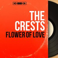 Flower of Love - The Crests