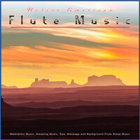 Calm Background Meditation Sounds - Native American Flute Music & Native American Meditations