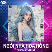 Ngôi Nhà Hoa Hồng - Ngoc Lan & VIA ENT