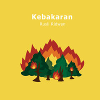 Kebakaran - Rusli Ridwan