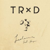 Jealous - TRXD & Harper