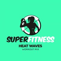 Heat Waves - SuperFitness