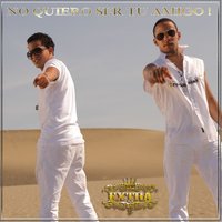 No Quiero Ser Tu Amigo - Grupo Extra
