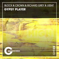 Gypsy Player - Block & Crown & Richard Grey & Lissat