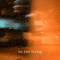 Im just Trying - Thing
