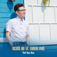 Người Xa Về Thành Phố - Tiết Duy Hòa
