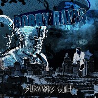 Survivors Guilt - Bobby Raps