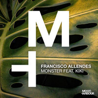 Monster - Francisco Allendes & Kiki