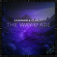 The Way U Are - Sashman & Clari7Y