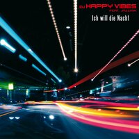 Ich will die Nacht - DJ Happy Vibes & Jazzmin