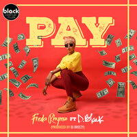 Pay - Freda Rhymz & D-Black