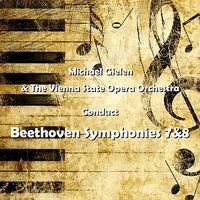 Symphony No 8 In F Major Op 93: I  Allegro Vivace E Con Brio - Vienna State Opera Orchestra & The Vienna State Opera Orchestra & Michael Gielen & Ludwig van Beethoven