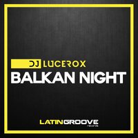 Balkan Night - DJ Lucerox