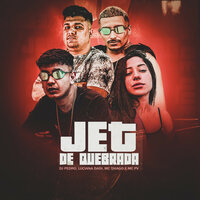 Jet de Quebra - DJ Pedro & Luciana Dadi & MC THIAGO & Mc PV & Dj Pedro, Luciana Dadi, Mc Thiago, MC PV