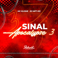 Sinal Apocalypse 3 - DJ MP7 013 & MC ELOIDE