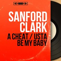 Usta Be My Baby - Sanford Clark