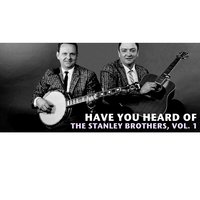 I Can Tell You the Time - The Stanley Brothers