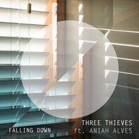 Falling Down - THREE THIEVES & Aniah Alves