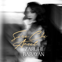 Sere Chi Ancel - Zaruhi Babayan