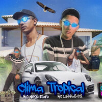Clima Tropical - Mc Lukinhas 012 & Mc Nego Raro