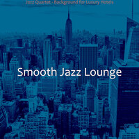 Background for Luxury Hotels - Smooth Jazz Lounge