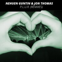 P. L. U. R. - Nehuen Guntin & Jon Thomas & J3llyF!sh
