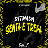 Ritmada Senta e Trepa - DJ PHS 011 & Mc Henry