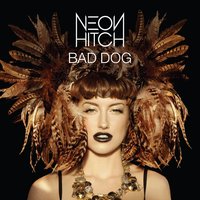 Bad Dog - Neon Hitch & Jason Nevins