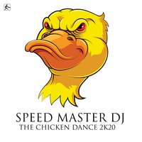 The Chicken Dance 2K20 - Speed Master DJ