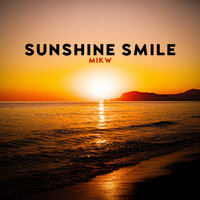 Sunshine Smile - Mikw & Derick