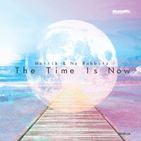 The Time Is Now - Mattik & No Rabbitz & Sebastian Davidson