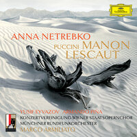 Puccini: Manon Lescaut / Act II - "Che ceffi son costor?...Sulla vetta tu del monte" - Анна Нетребко & Armando Piña & Szilvia Vörös & Münchner Rundfunkorchester & Marco Armiliato & Джакомо Пуччини